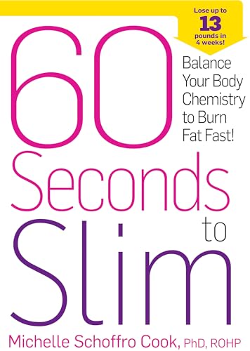 Imagen de archivo de 60 Seconds to Slim : Balance Your Body Chemistry to Burn Fat Fast! a la venta por Better World Books