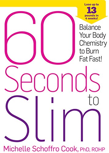 Stock image for 60 Seconds to Slim : Balance Your Body Chemistry to Burn Fat Fast! for sale by Better World Books