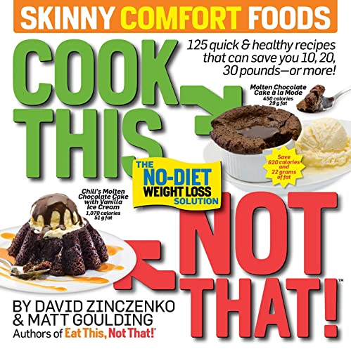 Beispielbild fr Cook This, Not That! Skinny Comfort Foods: 125 quick & healthy meals that can save you 10, 20, 30 pounds or more. zum Verkauf von Wonder Book