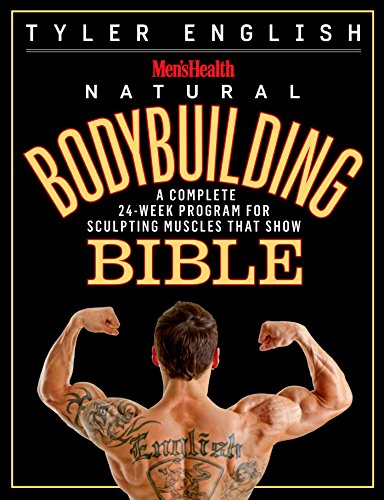 Imagen de archivo de The Men's Health Natural Bodybuilding Bible: A Complete 24-week Program for Sculpting Muscles That Show a la venta por Revaluation Books