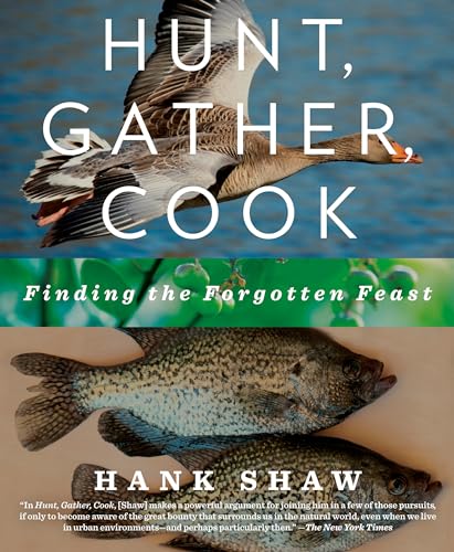 HUNT, GATHER, COOK: FINDING THE FORGOTTEN FEAST