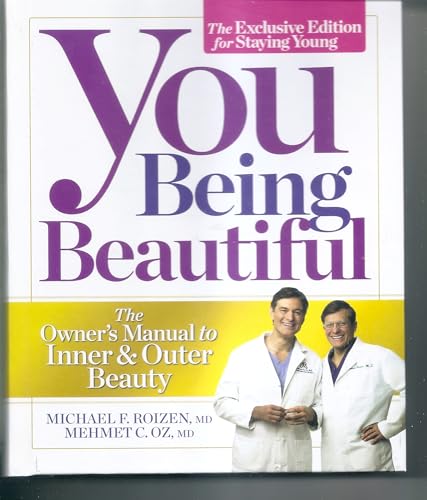 Imagen de archivo de You Being Beautiful - The Exclusive Edition For Staying Young - The Owner's Manual To Inner & Outer Beauty a la venta por SecondSale