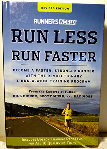 Beispielbild fr Runner's World Run Less, Run Faster : Become a Faster, Stronger Runner with the Revolutionary 3-Run-A-Week Training Program zum Verkauf von Better World Books