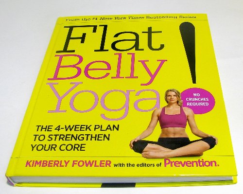 9781609619381: Flat Belly Yoga!: The 4-Week Plan to Strengthen Your Core