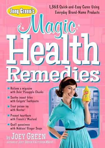 Stock image for Joey Green's Magic Health Remedies : 1,363 Quick-and-Easy Cures Using Brand-Name Products for sale by Better World Books