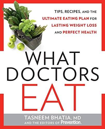 Beispielbild fr What Doctors Eat : Tips, Recipes, and the Ultimate Eating Plan for Lasting Weight Loss and Perfect Health zum Verkauf von Better World Books