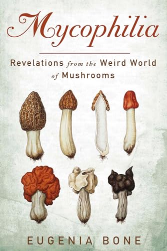 Beispielbild fr Mycophilia: Revelations from the Weird World of Mushrooms zum Verkauf von WorldofBooks