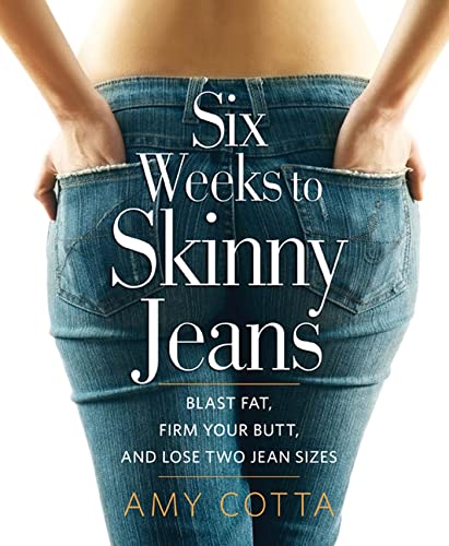 Beispielbild fr Six Weeks to Skinny Jeans : Blast Fat, Firm Your Butt, and Lose Two Jean Sizes zum Verkauf von Better World Books