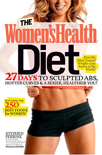 Beispielbild für The Women's Health Diet : 27 Days to Sculpted Abs, Hotter Curves and a Sexier, Healthier You! zum Verkauf von Better World Books Ltd