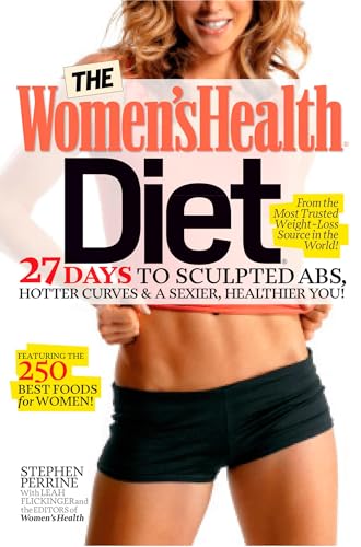 Stock image for The Women's Health Diet: 27 Days to Sculpted Abs, Hotter Curves & a Sexier, Healthier You! for sale by SecondSale