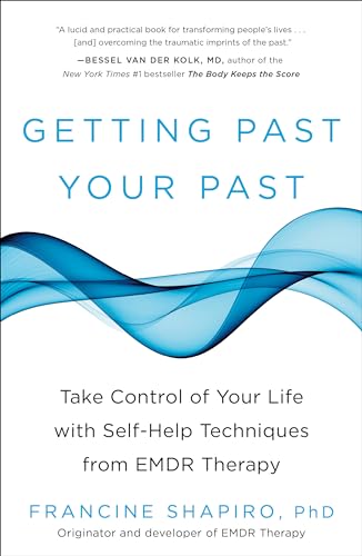 Stock image for Getting Past Your Past: Take Control of Your Life with Self-Help Techniques from EMDR Therapy for sale by Decluttr