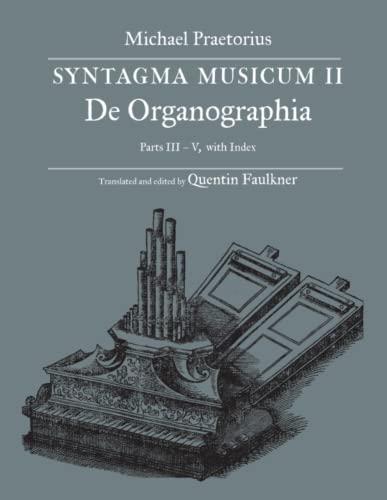 Imagen de archivo de SYNTAGMA MUSICUM II, De Organographia, Parts III ? V, with Index a la venta por Lucky's Textbooks