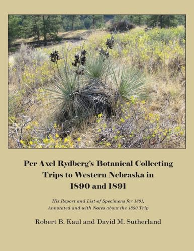 Imagen de archivo de Per Axel Rydberg's Botanical Collecting Trips to Western Nebraska in 1890 and 1891 a la venta por Lucky's Textbooks
