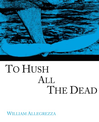 Stock image for To Hush All The Dead for sale by Housing Works Online Bookstore