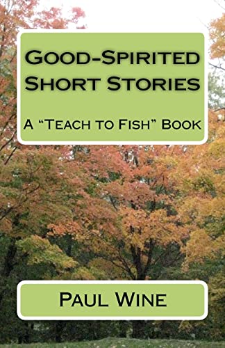 Beispielbild fr Good-Spirited Short Stories: A "Teach to Fish" Book zum Verkauf von THE SAINT BOOKSTORE