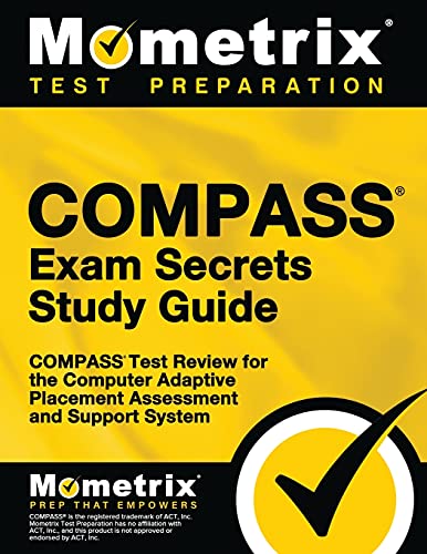 Beispielbild fr COMPASS Exam Secrets Study Guide: COMPASS Test Review for the Computer Adaptive Placement Assessment and Support System zum Verkauf von SecondSale