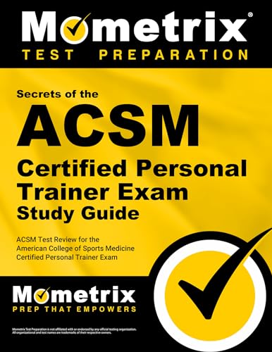 Imagen de archivo de Secrets of the ACSM Certified Personal Trainer Exam Study Guide : ACSM Test Review for the American College of Sports Medicine Certified Personal Trainer Exam a la venta por Better World Books