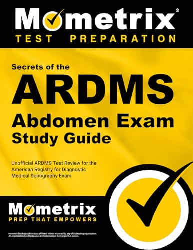 Stock image for Secrets of the ARDMS Abdomen Exam Study Guide: Your Key to Exam Success: Unofficial ARDMS Test Review for the American Registry for Diagnostic Medical Sonography Exam for sale by Revaluation Books