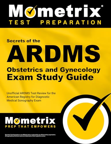 Imagen de archivo de Secrets of the ARDMS Obstetrics and Gynecology Exam Study Guide: Unofficial ARDMS Test Review for the American Registry for Diagnostic Medical Sonography Exam (Mometrix Secrets Study Guides) a la venta por SecondSale