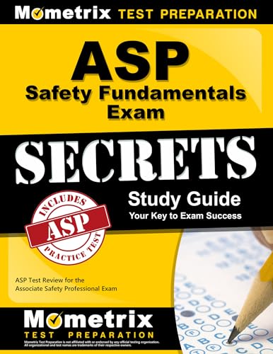 Imagen de archivo de ASP Safety Fundamentals Exam Secrets Study Guide: ASP Test Review for the Associate Safety Professional Exam a la venta por HPB-Red
