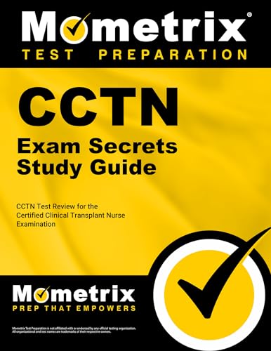 

CCTN Exam Secrets Study Guide: CCTN Test Review for the Certified Clinical Transplant Nurse Examination