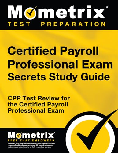 Certified Payroll Professional Exam Secrets Study Guide: CPP Test Review for the Certified Payrol...