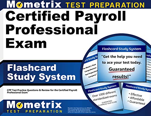 

Certified Payroll Professional Exam Flashcard Study System: CPP Test Practice Questions & Review for the Certified Payroll Professional Exam (Cards)
