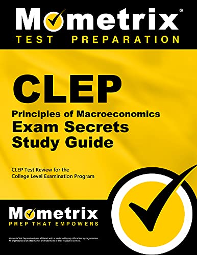 Stock image for CLEP Principles of Macroeconomics Exam Secrets Study Guide: CLEP Test Review for the College Level Examination Program for sale by HPB-Red