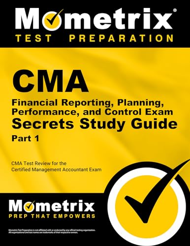 Beispielbild fr CMA Part 1 - Financial Reporting, Planning, Performance, and Control Exam Secrets Study Guide: CMA Test Review for the Certified Management Accountant zum Verkauf von ThriftBooks-Dallas