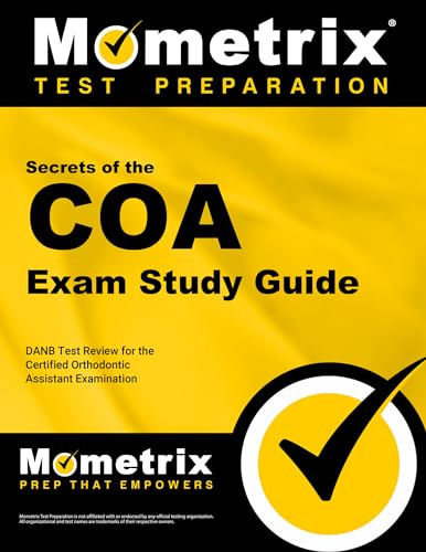 Imagen de archivo de Secrets of the COA Exam Study Guide: DANB Test Review for the Certified Orthodontic Assistant Examination a la venta por Book Deals