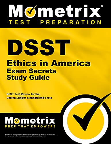 Imagen de archivo de DSST Ethics in America Exam Secrets Study Guide: DSST Test Review for the Dantes Subject Standardized Tests (DSST Secrets Study Guides) a la venta por Mr. Bookman