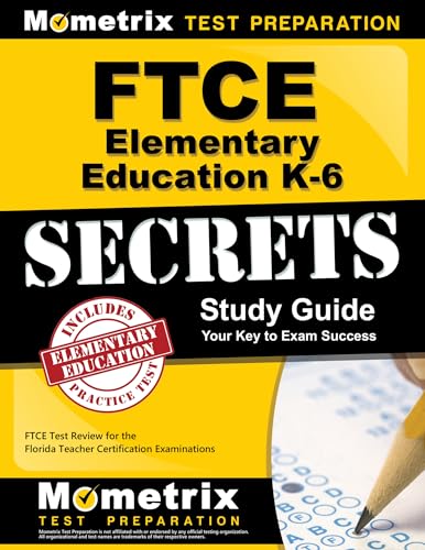 Imagen de archivo de FTCE Elementary Education K-6 Secrets Study Guide: FTCE Test Review for the Florida Teacher Certification Examinations a la venta por GF Books, Inc.