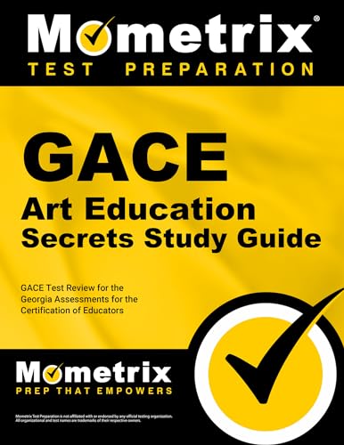 

Gace Art Education Secrets Study Guide: Gace Test Review for the Georgia Assessments for the Certification of Educators