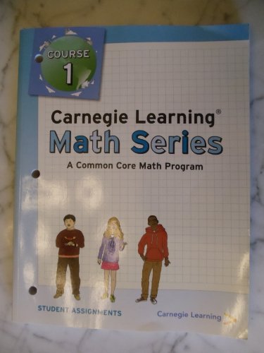 Stock image for Carnegie Learning Math Series, A Common Core Math Program, Course 1, Student Assignments ; 9781609721138 ; 1609721136 for sale by APlus Textbooks