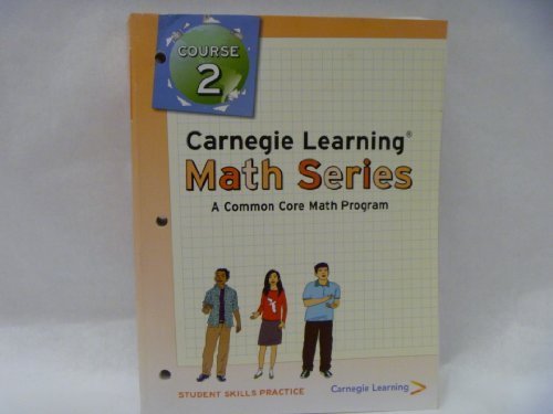 Stock image for Carnegie Learning Math Series, Course 2, Student Skills Practice (A Common Core Math Program) By Car ; 9781609721367 ; 1609721365 for sale by APlus Textbooks