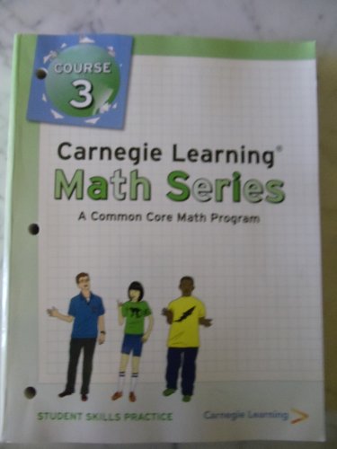 Stock image for Carnegie Learning, Course 3, Student Skills Practice (A Commo Core Math Program) By Carnegie Learnin ; 9781609721374 ; 1609721373 for sale by APlus Textbooks