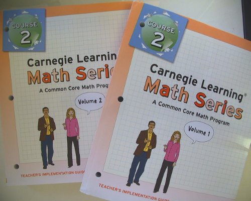 Stock image for Carnegie Learning, Math Series, Course 2, Teacher's Implementation Guide, a Common Core Math Program, Volume 1 and 2 Isbn 9781609721459 for sale by Books Unplugged