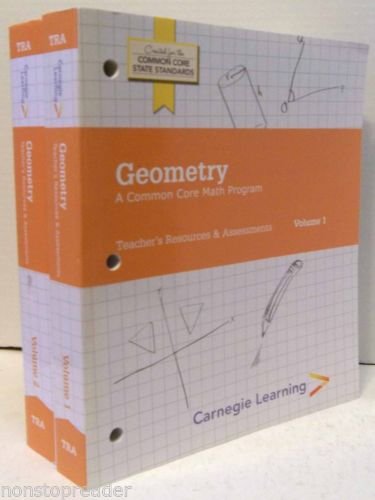 9781609722203: Carnegie Learning Geometry: A Common Core Math Program Teacher's Resources and Assessments Volume 1 & 2