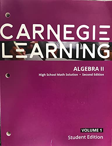 Stock image for Carnegie Learning algebra 2, High School Math Solution- Second Edition-Student Edition Volume 1 for sale by Your Online Bookstore