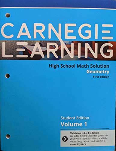 Imagen de archivo de Carnegie Learning High School Math Solution: Geometry, First Edition, Student Edition, Volume 1, c. 2018, 9781609724153, 1609724151 a la venta por ThriftBooks-Atlanta