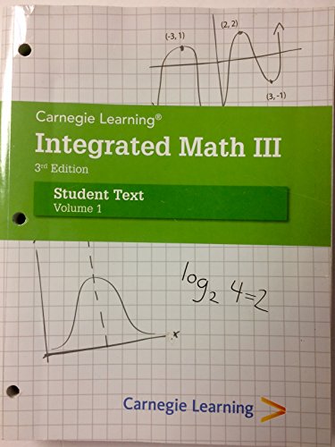 9781609726683: Carnegie Learning Integrated Math III, 3rd ed. Student Text, Volume 1