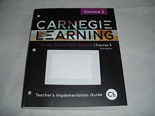 

Carnegie Learning Middle School Math Solution Course 3 (Volume 2) Teacher's Implementation Guide