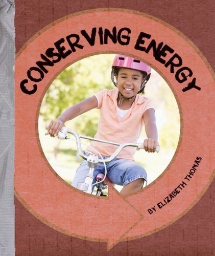 Conserving Energy (Go Green!) (9781609731724) by Thomas, Elizabeth
