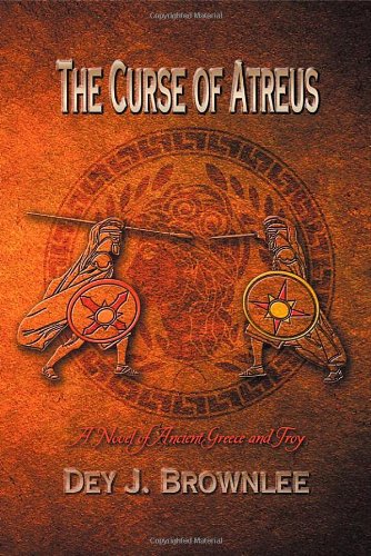 9781609760465: The Curse of Atreus: A Novel of Ancient Greece and Troy