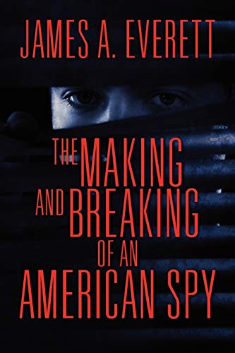 Beispielbild fr The Making and Breaking of an American Spy zum Verkauf von SecondSale