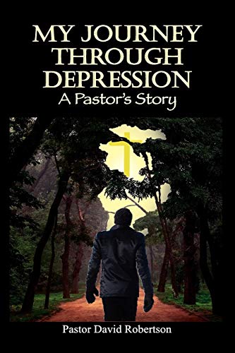 Stock image for My Journey Through Depression: A Pastor's Story for sale by Save With Sam