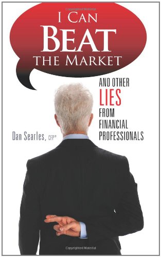 Beispielbild fr I Can Beat the Market: And Other Lies from Financial Professionals zum Verkauf von Wonder Book