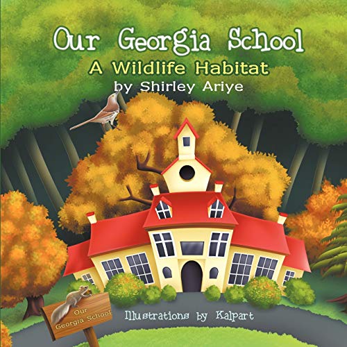 Stock image for Our Georgia School: A Wildlife Habitat for sale by Save With Sam