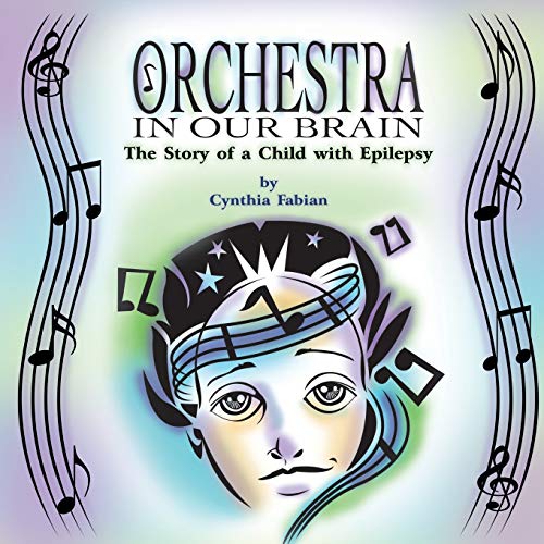 Stock image for Orchestra in Our Brain: The Story of a Child with Epilepsy for sale by HPB-Red