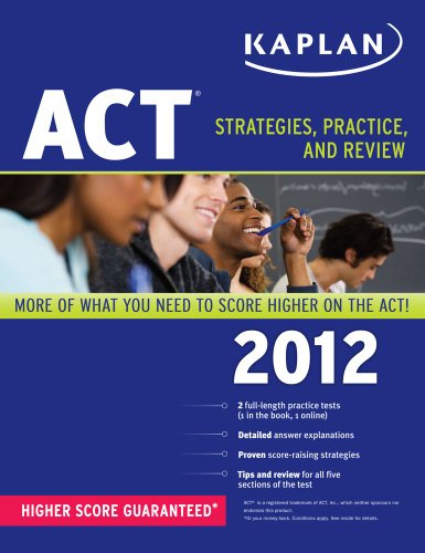 Kaplan ACT 2012: Strategies, Practice, and Review (9781609780524) by Kaplan
